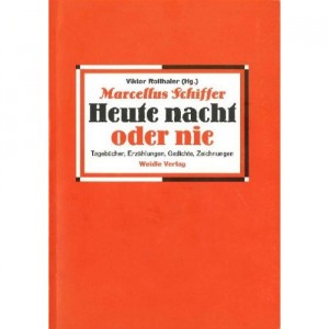 Marcellus Schiffer: Heute nacht oder nie Marcellus Schiffer: Heute nacht oder nie